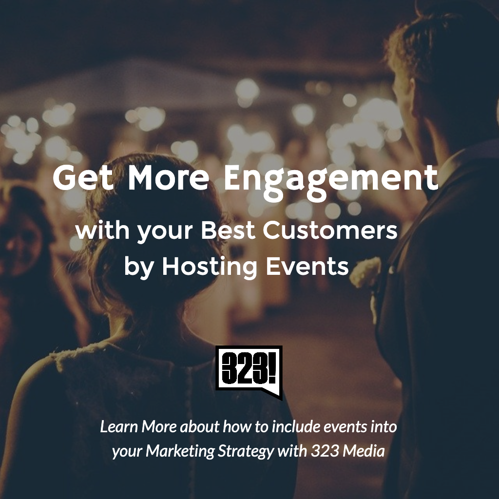 	 Get More Engagement With Your Best Customers By Hosting Events 
