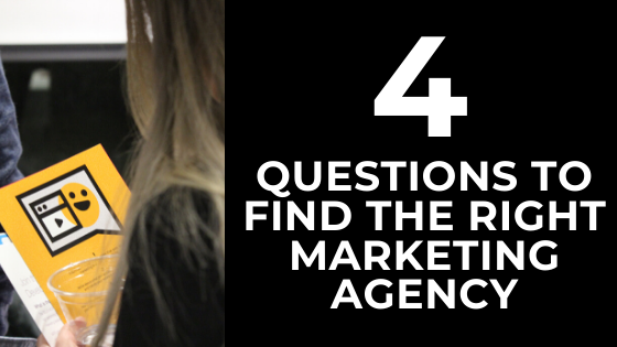 4 Questions to Find the Right Marketing Agency
