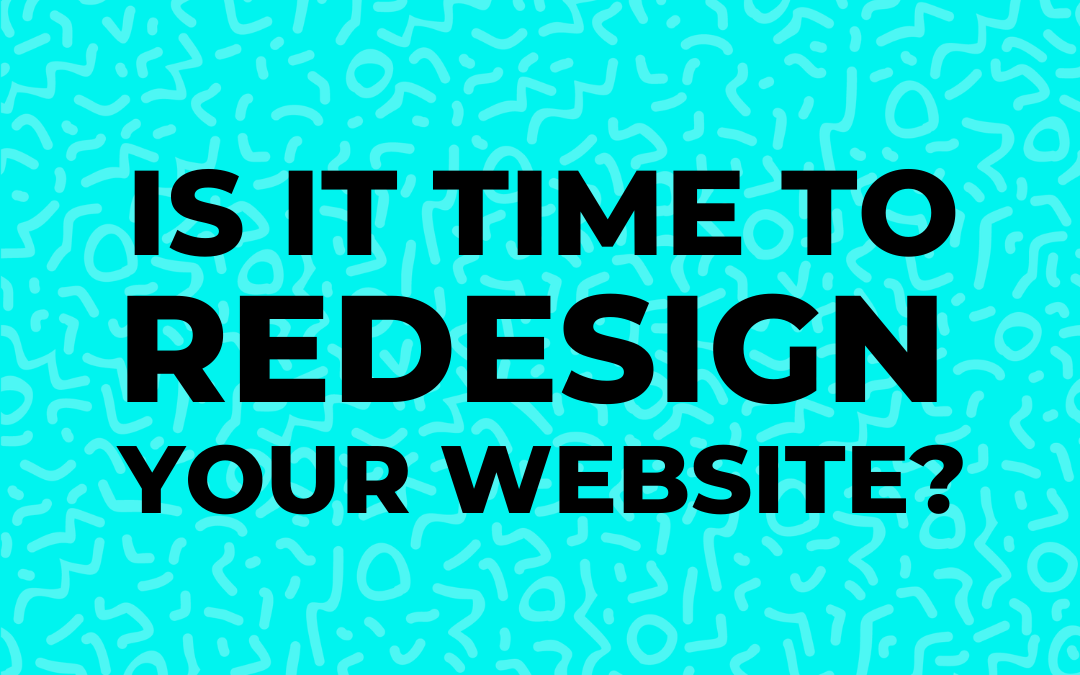 Why you need to hit RESET and redesign your website.