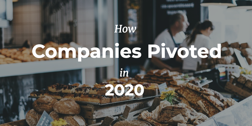 how companies pivoted in 2020 - 323 media examples